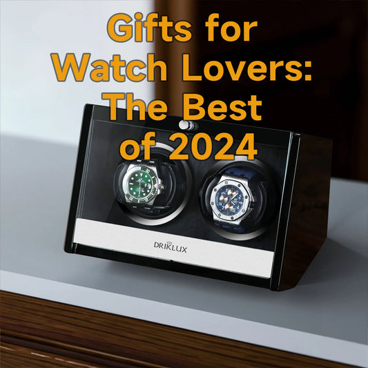 Gifts for Watch Lovers: The Best of 2024